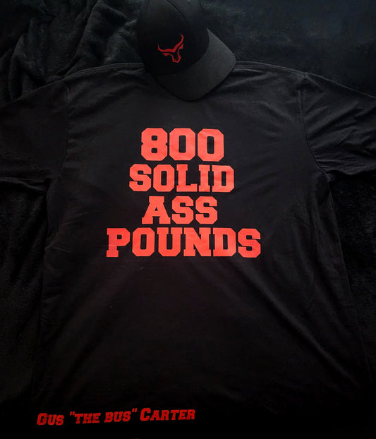 800 Solid Ass Pounds T Shirt